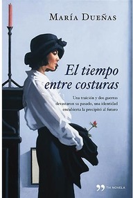Libro: El tiempo entre costuras - María Dueñas