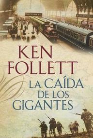 Libro: Trilogía del siglo - 01 La caída de los gigantes - Follett, Ken