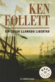 Libro: Un lugar llamado libertad - Follett, Ken