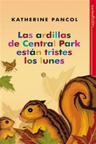 Libro: Las ardillas de Central Park están tristes los Lunes - Katherine Pancol