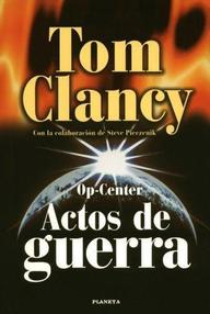 Libro: Op-Center - 04 Actos de guerra - Clancy, Tom & Pieczenik, Steve