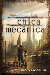 Libro: La chica mecánica - Paolo Bacigalupi
