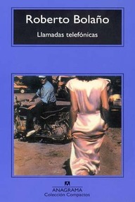 Libro: Llamadas telefónicas - Bolaño, Roberto