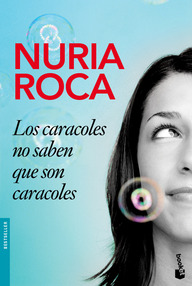 Libro: Los caracoles no saben que son caracoles - Nuria Roca