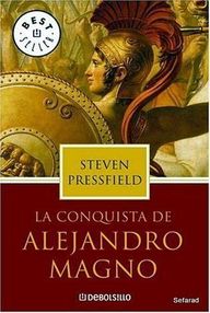 Libro: La conquista de Alejandro Magno - Pressfield, Steven