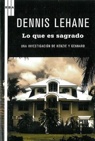 Libro: Kenzie & Gennaro - 03 Lo que es sagrado - Lehane, Dennis