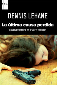 Libro: Kenzie & Gennaro - 06 La última causa perdida - Lehane, Dennis