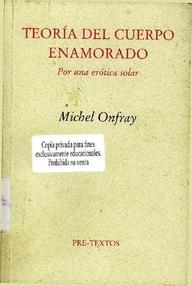 Libro: Teoría del cuerpo enamorado - Onfray, Michel
