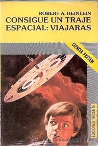 Libro: Consigue un traje espacial: viajarás - Heinlein, Robert