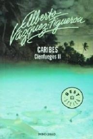 Libro: Cienfuegos - 02 Caribes - Vázquez-Figueroa, Alberto