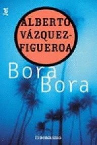 Libro: Bora Bora - Vázquez-Figueroa, Alberto