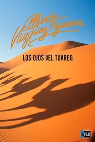 Libro: Tuareg - 02 Los ojos del tuareg - Vázquez-Figueroa, Alberto