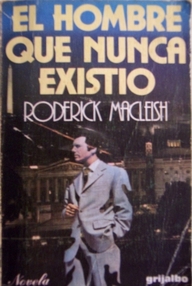 Libro: El hombre que nunca existió - MacLeish, Roderick