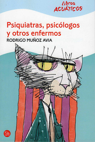 Libro: Psiquiatras, Psicólogos y otros Enfermos - Rodrigo Muñoz Avia