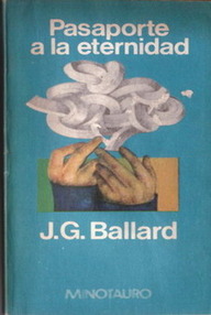 Libro: Pasaporte a la eternidad - Ballard, J. G.
