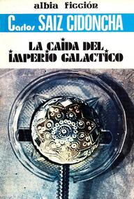 Libro: La caída del imperio galáctico - Sáiz Cidoncha, Carlos