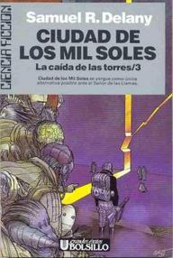 Libro: La caída de las torres - 03 Ciudad de los Mil Soles - Delany, Samuel R.