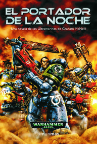 Libro: Warhammer 40000: Ultramarines - 01 El portador de la noche - McNeill, Graham