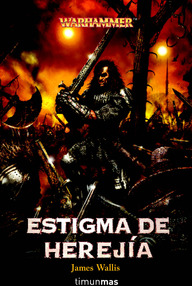 Libro: Warhammer: Estigma - 02 Estigma de herejía - Wallis, James