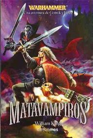 Libro: Warhammer: Gotrek y Félix - 06 Matavampiros - King, William