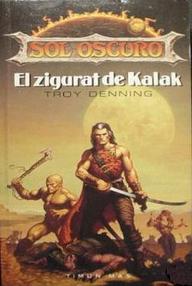 Libro: Sol Oscuro: El mundo del Sol Oscuro - 01 El zigurat de Kalak - Troy Denning