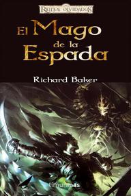 Libro: Reinos Olvidados: Espadas del Mar de la Luna - 01 El Mago de la Espada - Baker, Richard