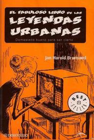 Libro: El fabuloso libro de las Leyendas Urbanas - Brunvand, Jan Harold