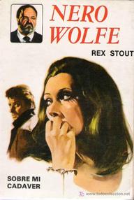 Libro: Nero Wolfe - 07 Sobre mi cadáver - Stout, Rex Todhunter