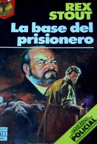 Libro: Nero Wolfe - 21 La base del prisionero - Stout, Rex Todhunter