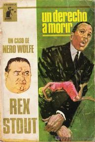 Libro: Nero Wolfe - 40 Un derecho a morir - Stout, Rex Todhunter