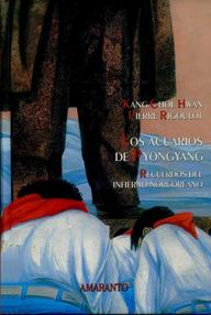 Libro: Los acuarios de Pyongyang - Chol Hwan, Kang & Rigoulot, Pierre