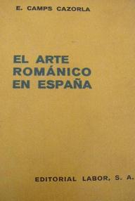 Libro: El arte románico en España - Camps Cazorla, Emilio