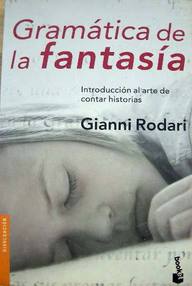 Libro: Gramática de la fantasía. Introducción al arte de inventar historias - Rodari, Gianni