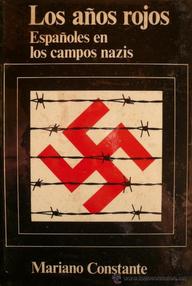 Libro: Los años rojos. Españoles en los campos nazis - Constante, Mariano
