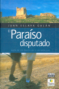 Libro: El Paraíso disputado. Ruta de los castillos y las batallas - Eslava Galán, Juan
