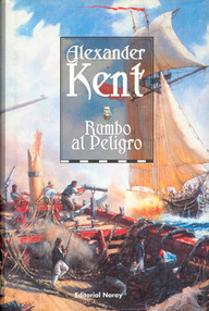 Libro: Bolitho - 02 Rumbo al peligro - Kent, Alexander