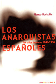 Libro: Los anarquistas españoles - Bookchin, Murray