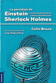 Libro: La paradoja de Einstein y otros misterios de la ciencia resueltos por Sherlock Holmes - Bruce, Colin