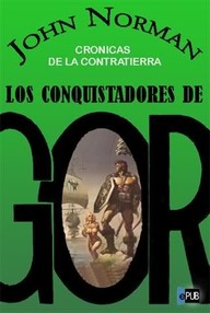 Libro: Crónicas de la Contratierra - 06 Los conquistadores de Gor - Norman, John