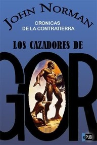 Libro: Crónicas de la Contratierra - 08 Los cazadores de Gor - Norman, John