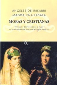 Libro: Moras y cristianas - Irisarri, Ángeles de & Lasala, Magdalena