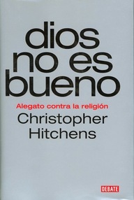 Libro: Dios no es bueno - Hitchens, Christopher