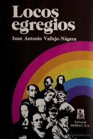 Libro: Locos egregios - Vallejo-Nágera, Juan Antonio