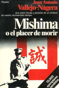 Libro: Mishima o el placer de morir - Vallejo-Nágera, Juan Antonio