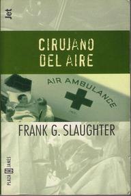 Libro: El cirujano del aire - Slaughter, Frank G.
