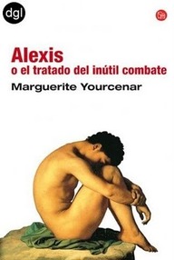 Libro: Alexis o el tratado del inútil combate - Yourcenar, Marguerite