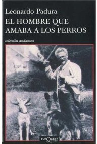 Libro: El hombre que amaba a los perros - Padura Fuentes, Leonardo