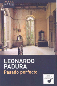 Libro: Mario Conde - 01 Pasado perfecto - Padura Fuentes, Leonardo