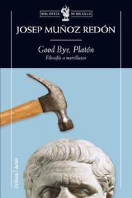 Libro: Good bye, Platón - Muñoz Redón, Josep