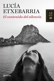 Libro: El contenido del silencio - Etxebarria, Lucía